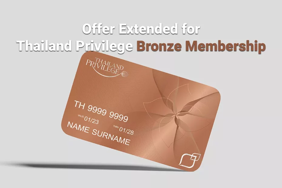 Offer Extended Thailand Privilege Bronze Membership