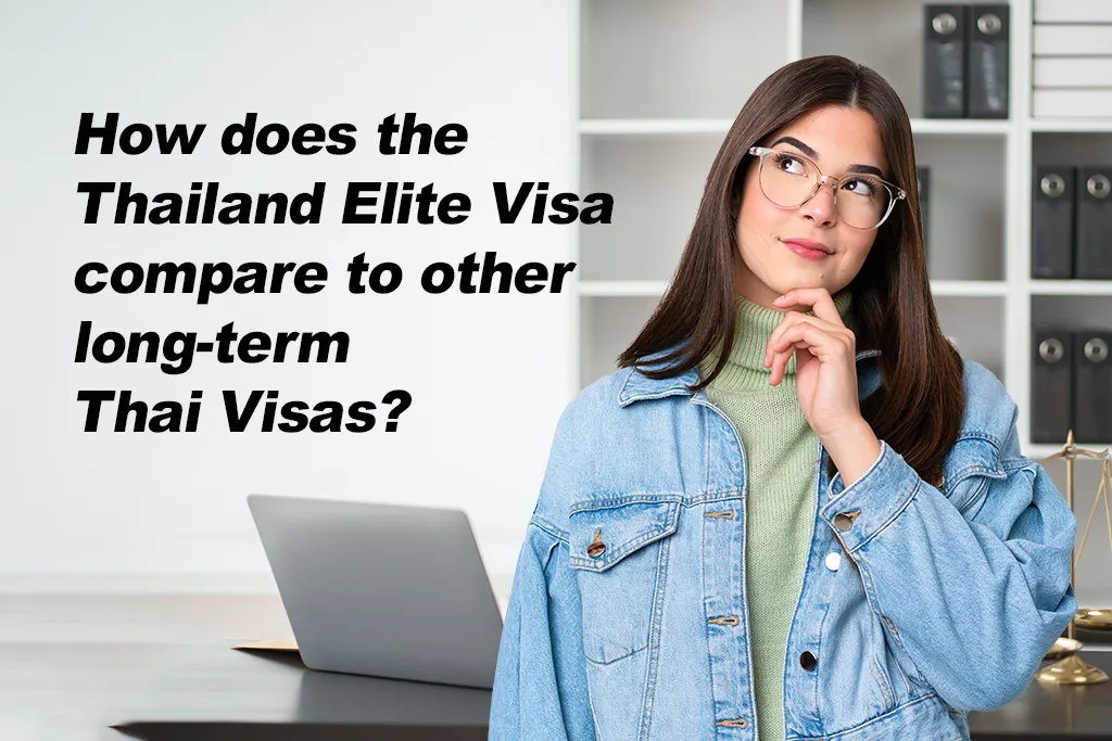 Thailand Elite Visas VS Long-Term Thai Visas